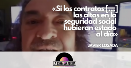 Javier Losada: “Si los contratos […] las altas en la seguridad social hubieran estado al día”